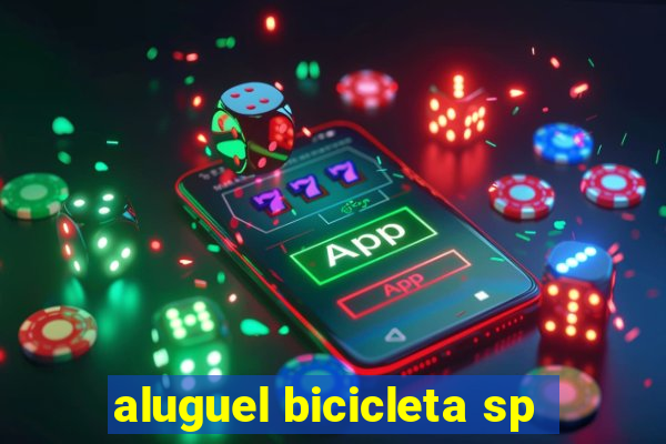 aluguel bicicleta sp